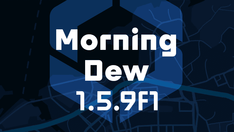 Patch 1.5.9f1 - Morning Dew image