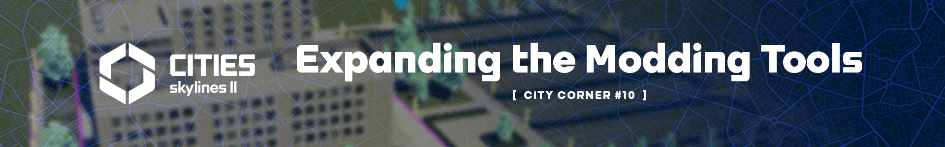 City Corner #10 - Expanding the Modding Tools image